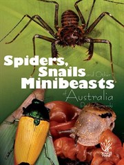 Spiders Snails and Other Minibeasts of Australia