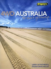 4WD Australia - 50 Short Getaways