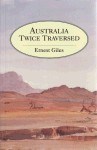 Australia Twice Traversed