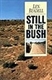 Still in the Bush