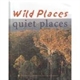 Wild Places, Quiet Places