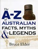 The A-Z of Australian Facts Myths & Legends